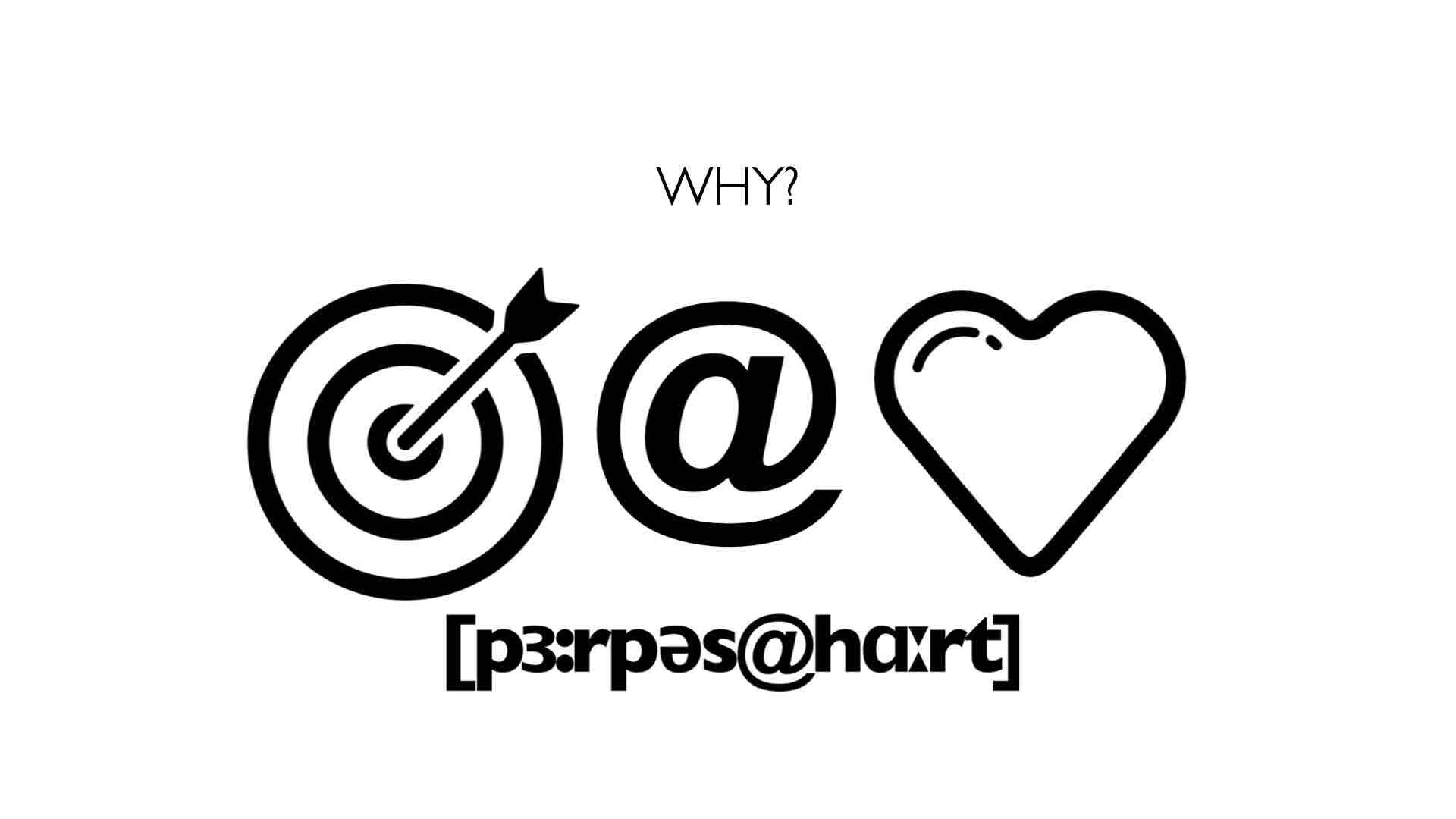 WHY purpose@heart.jpg