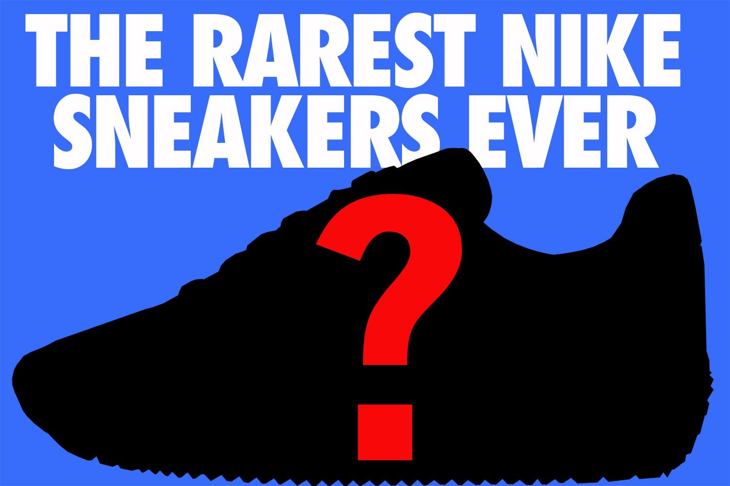 The Rarest Nike Sneakers Ever?