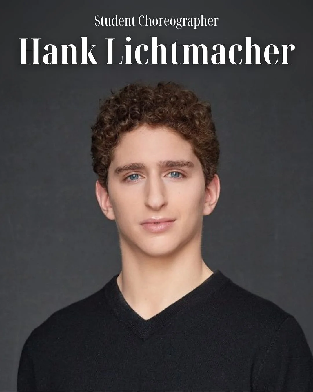 Last but not least, our student choreographer is @hil415! Hank was selected from many qualified applicants to create an original piece on CBC dancers. We are so excited to see what he creates!

Hank Lichtmacher began dancing at the age of three and r
