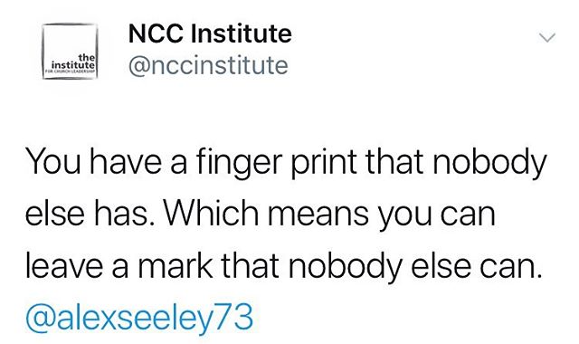 You have a fingerprint nobody else has. Which means you can leave a mark that nobody else can.