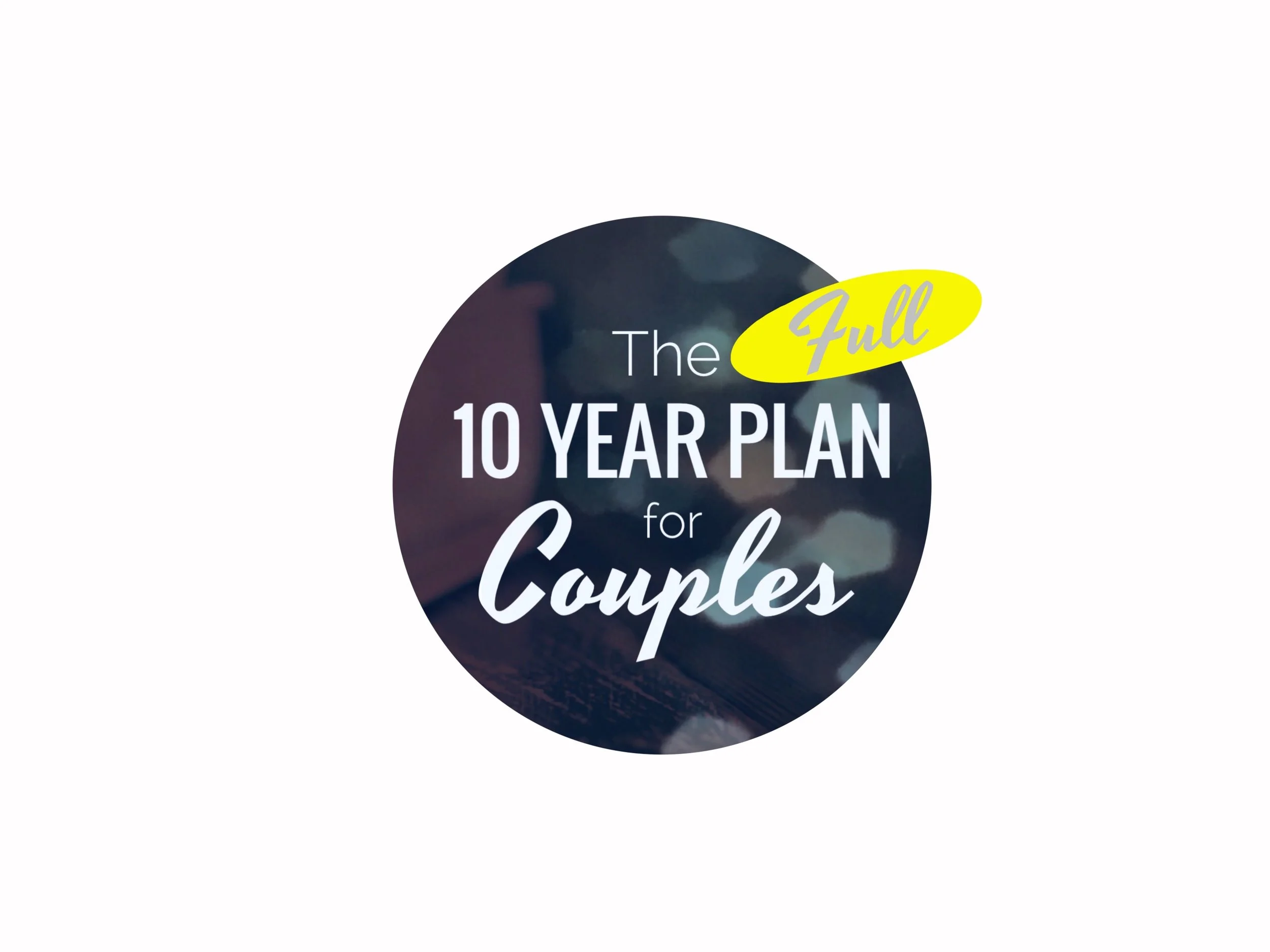 FULL 10 YEAR PLAN FOR COUPLES