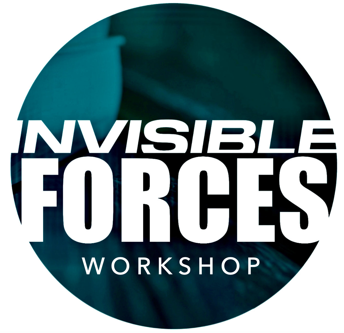 INVISIBLE FORCES Workshop