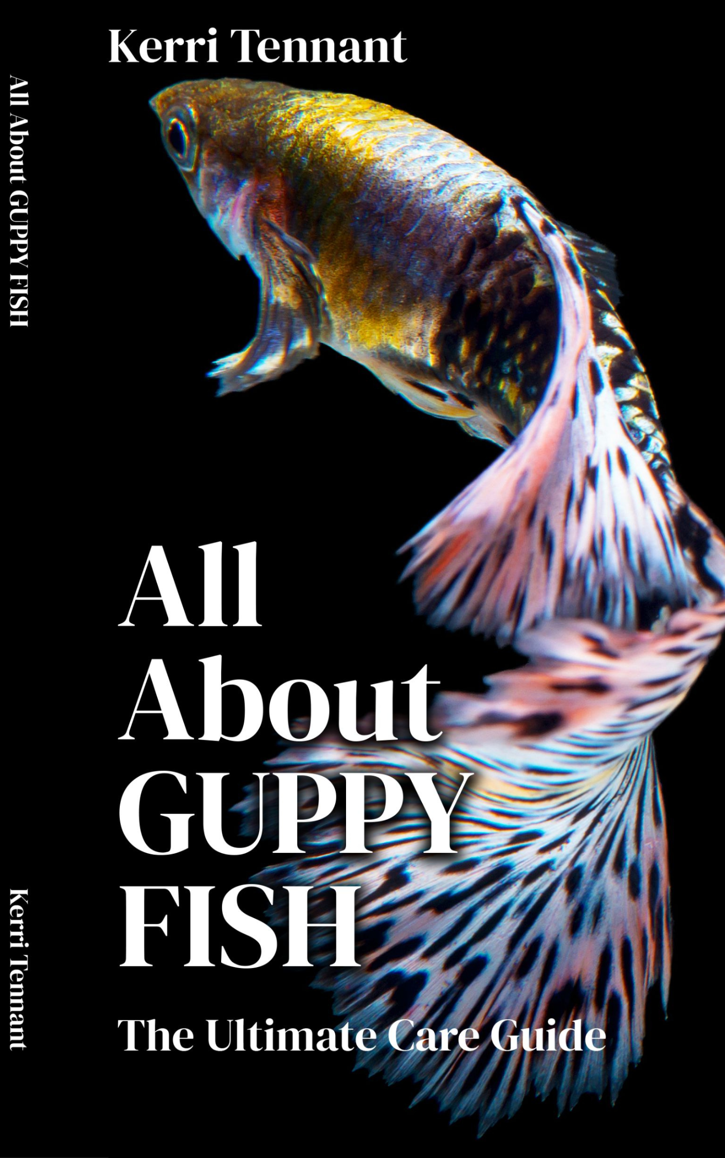 All About Guppy Fish: The Ultimate Care Guide