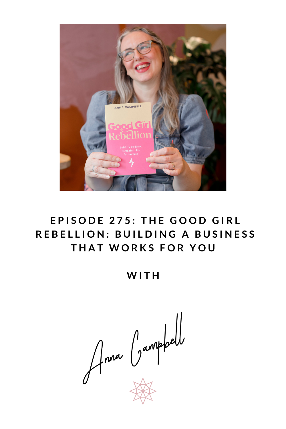 The Good Girl Rebellion: Building a Business That Works for You with ...