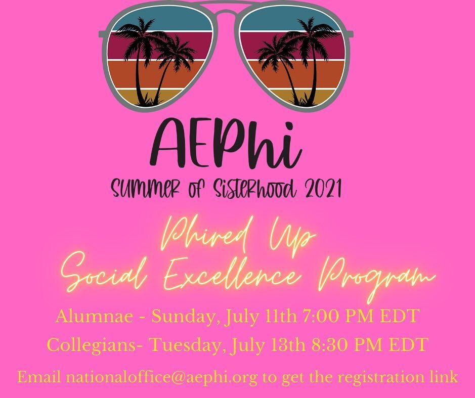 Our Summer of Sisterhood continues. Alumnae, join us on Sunday and Collegians on Tuesday for an amazing program with our partners at Phired Up. Email nationaloffice@aephi.org to get the registration link.