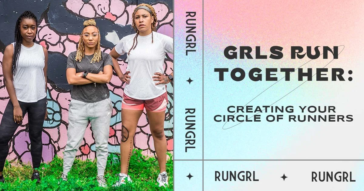 GRLs Run Together: Creating Your Circle of Runners