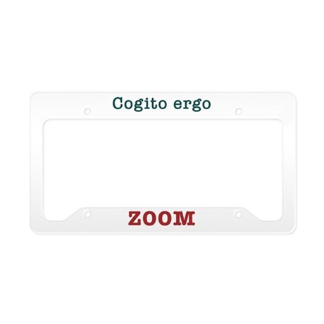 Cogito ergo ZOOM License Plate Holder