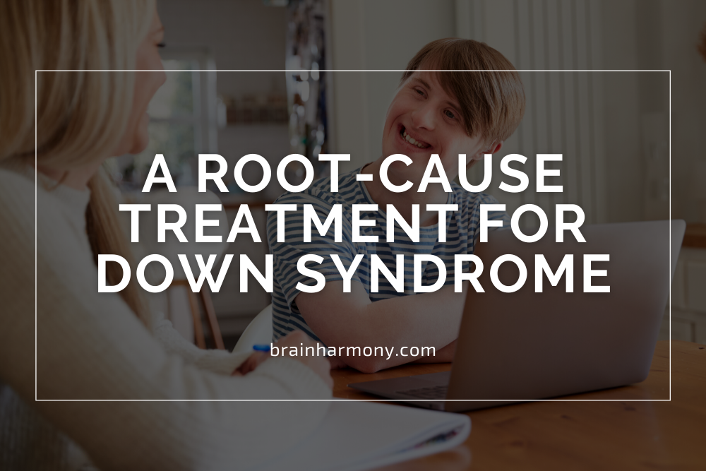 A Root-Cause Treatment For Down Syndrome