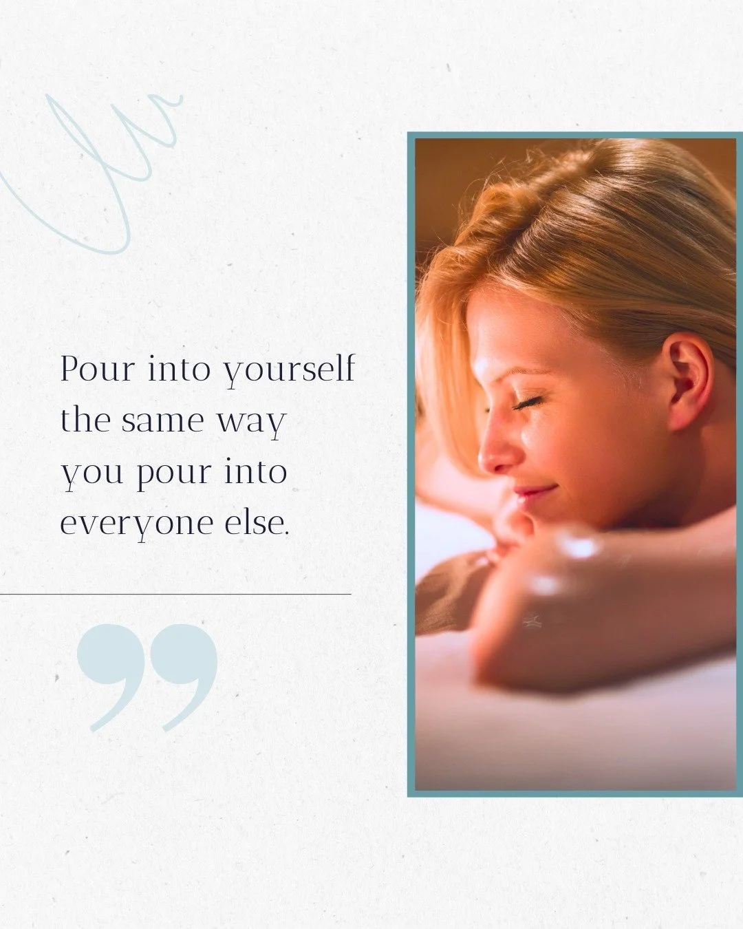 Pour into yourself the same way you pour into everyone else.