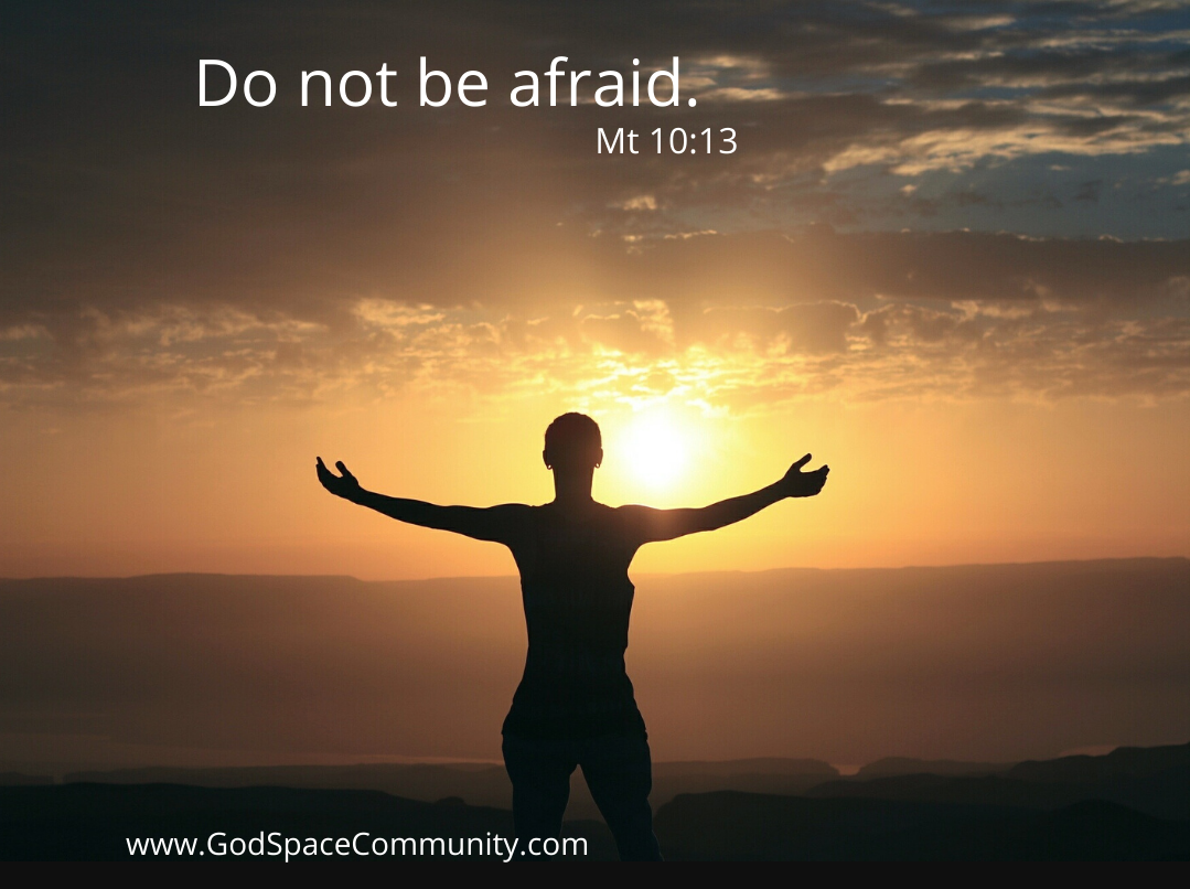Do Not Be Afraid, but Listen to Those Who Are