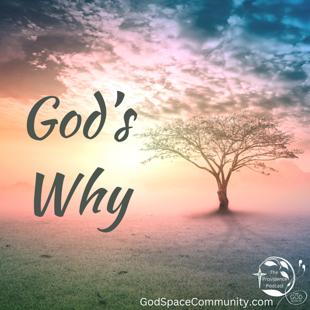 God's Why, Providence Podcast Episode, Summer