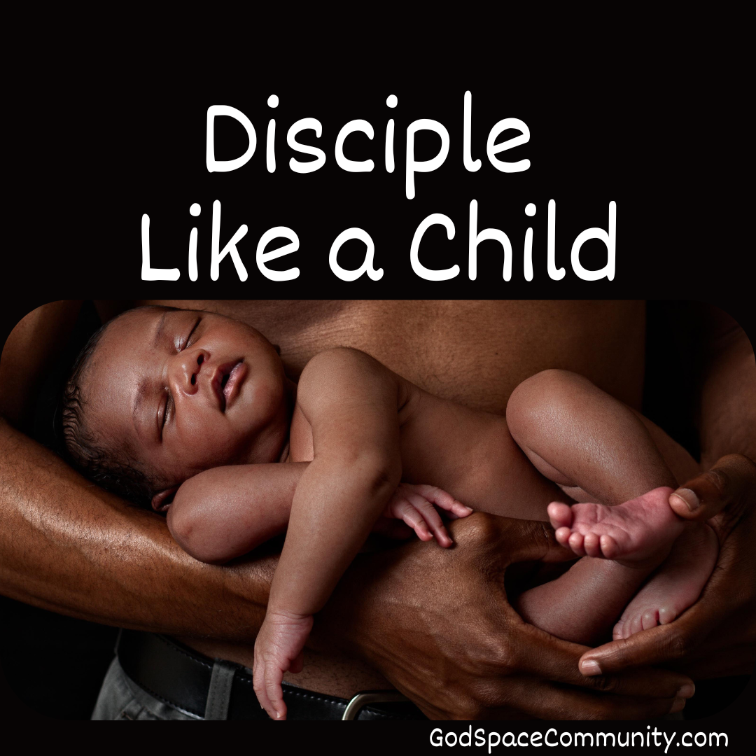 Disciple Like a Child