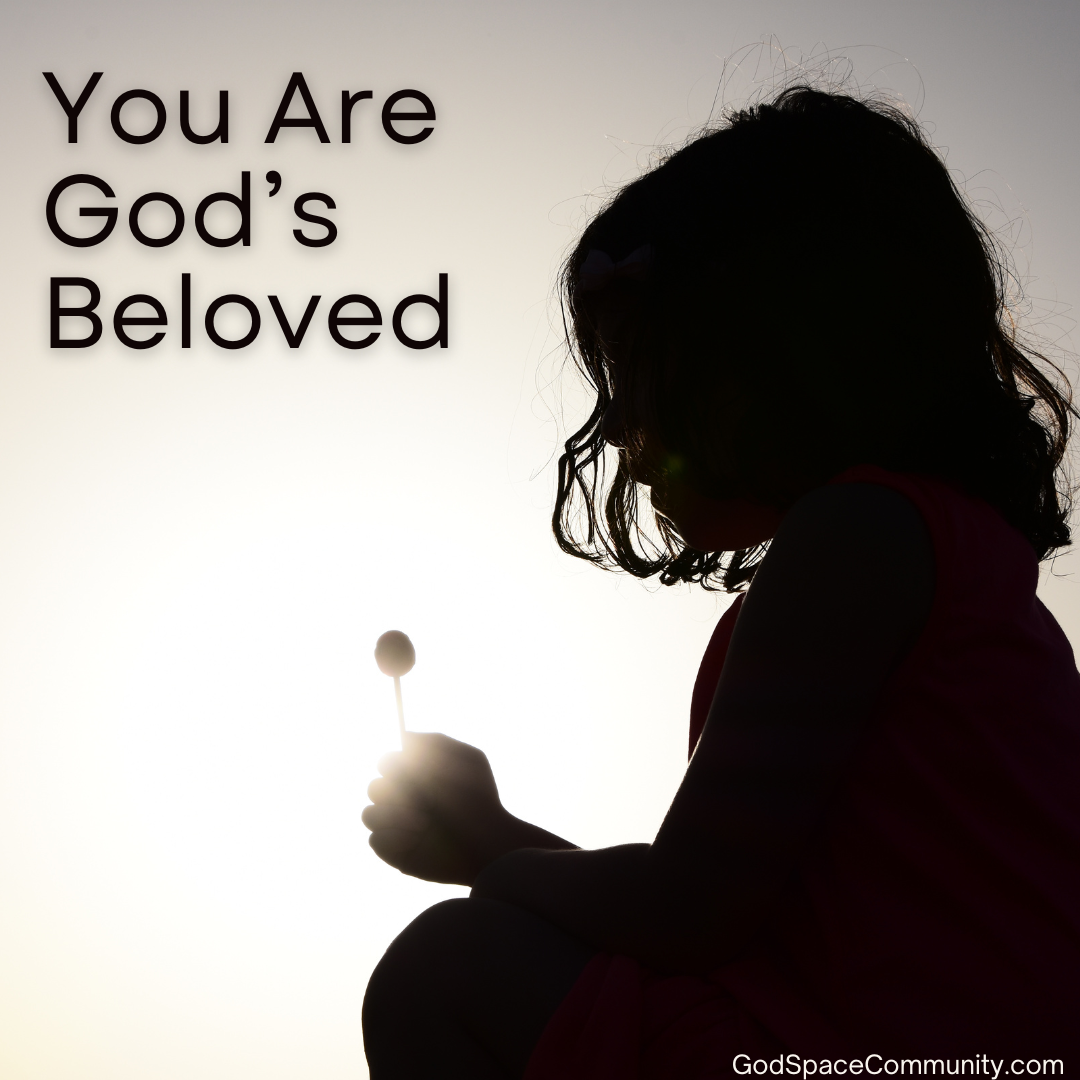 You Are God’s Beloved