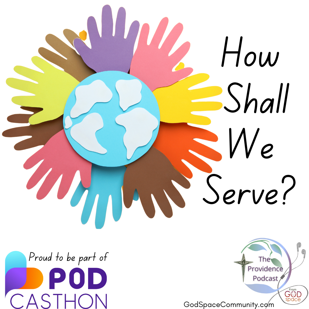 How Shall We Serve? Providence Podcast Episode