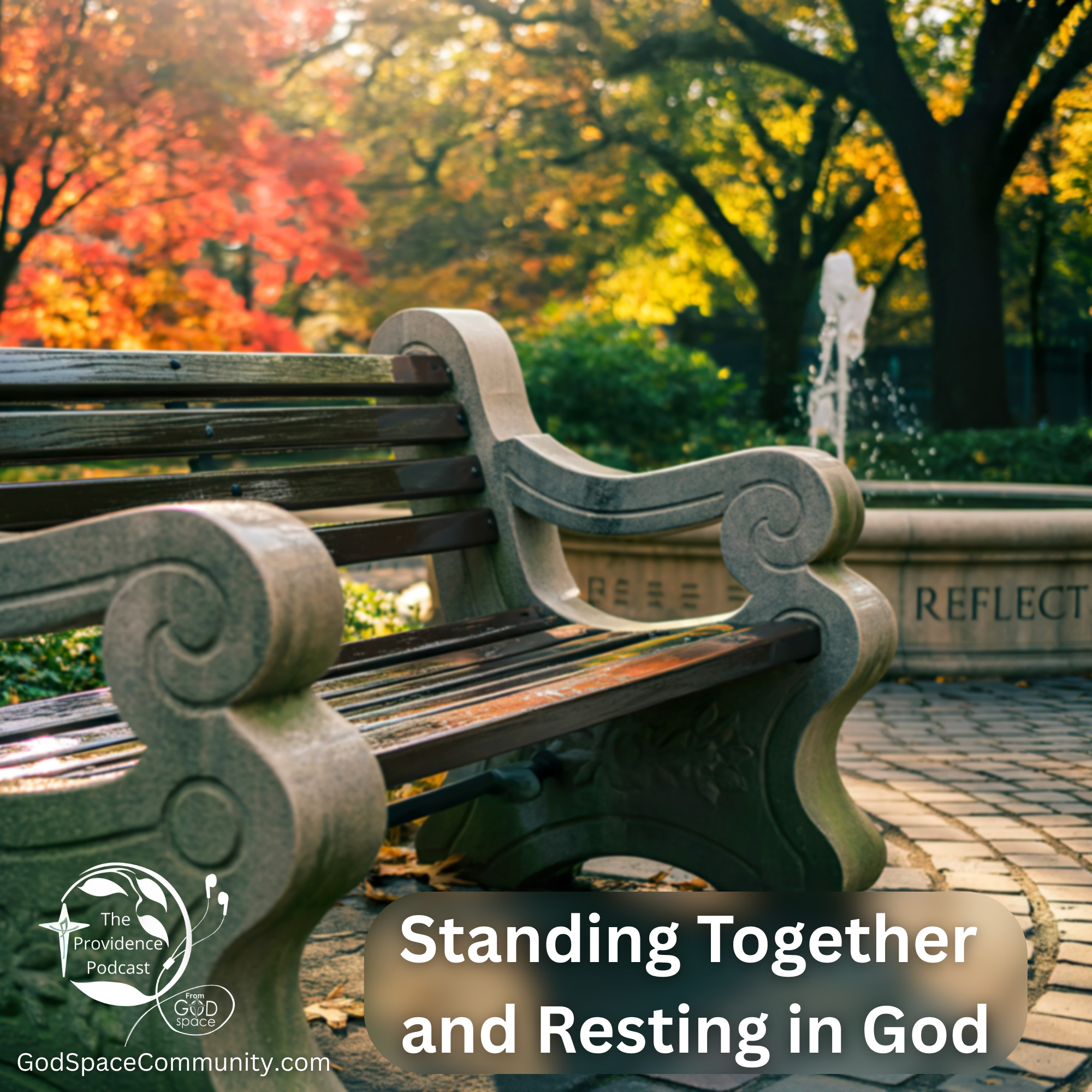 Standing Together – and Resting in God, Providence Podcast