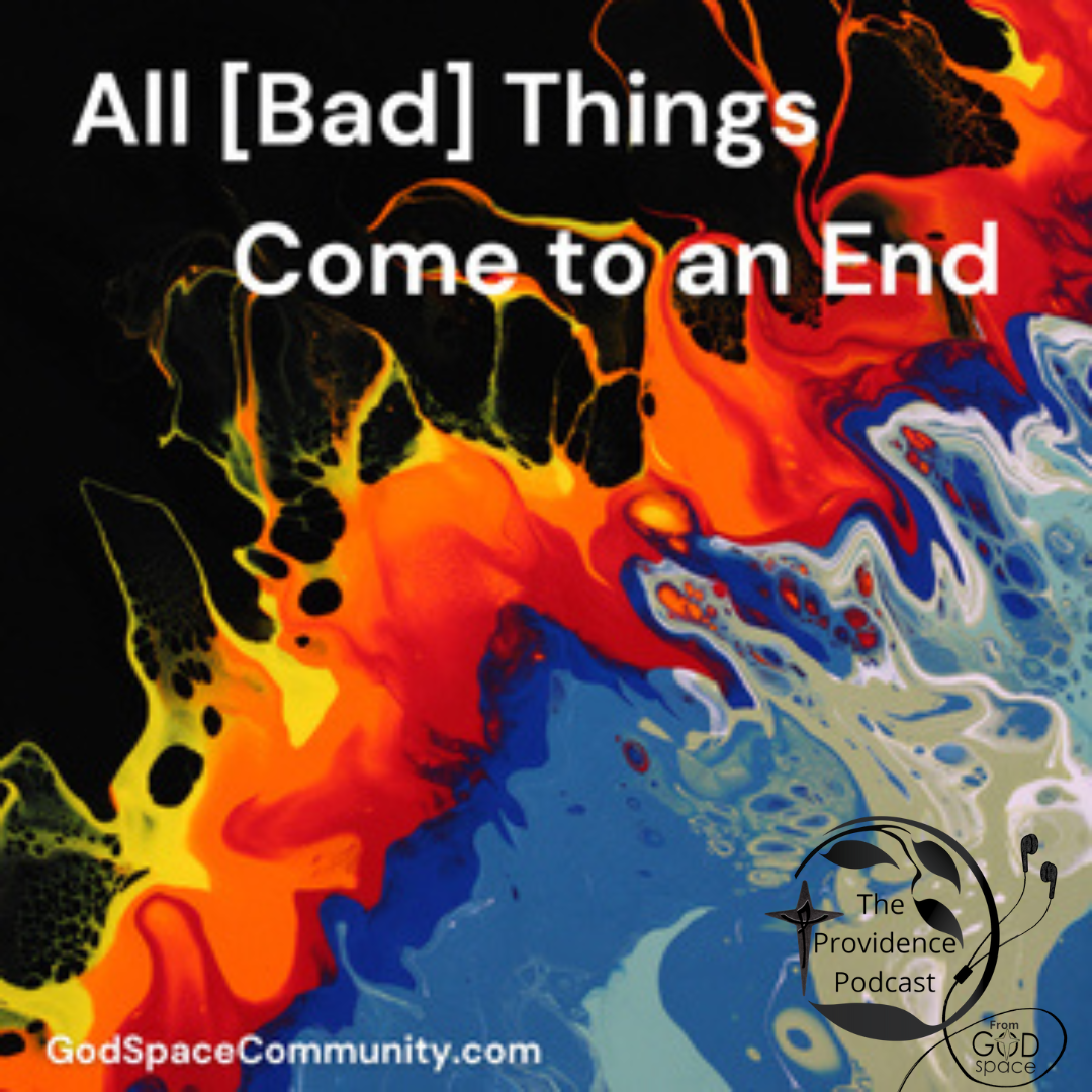 All Bad Things Come to an End, Providence Podcast Episode