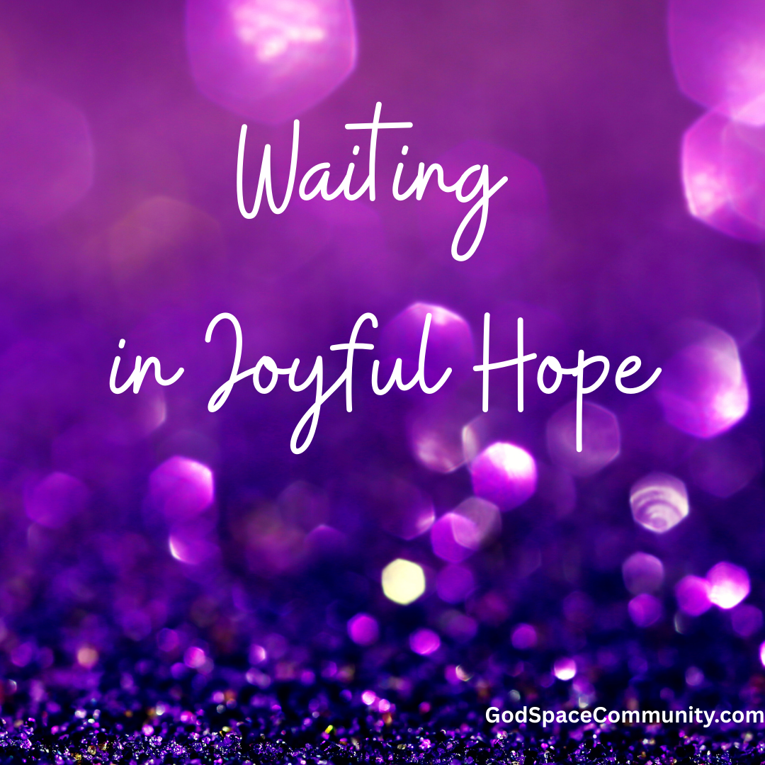Waiting in Joyful Hope