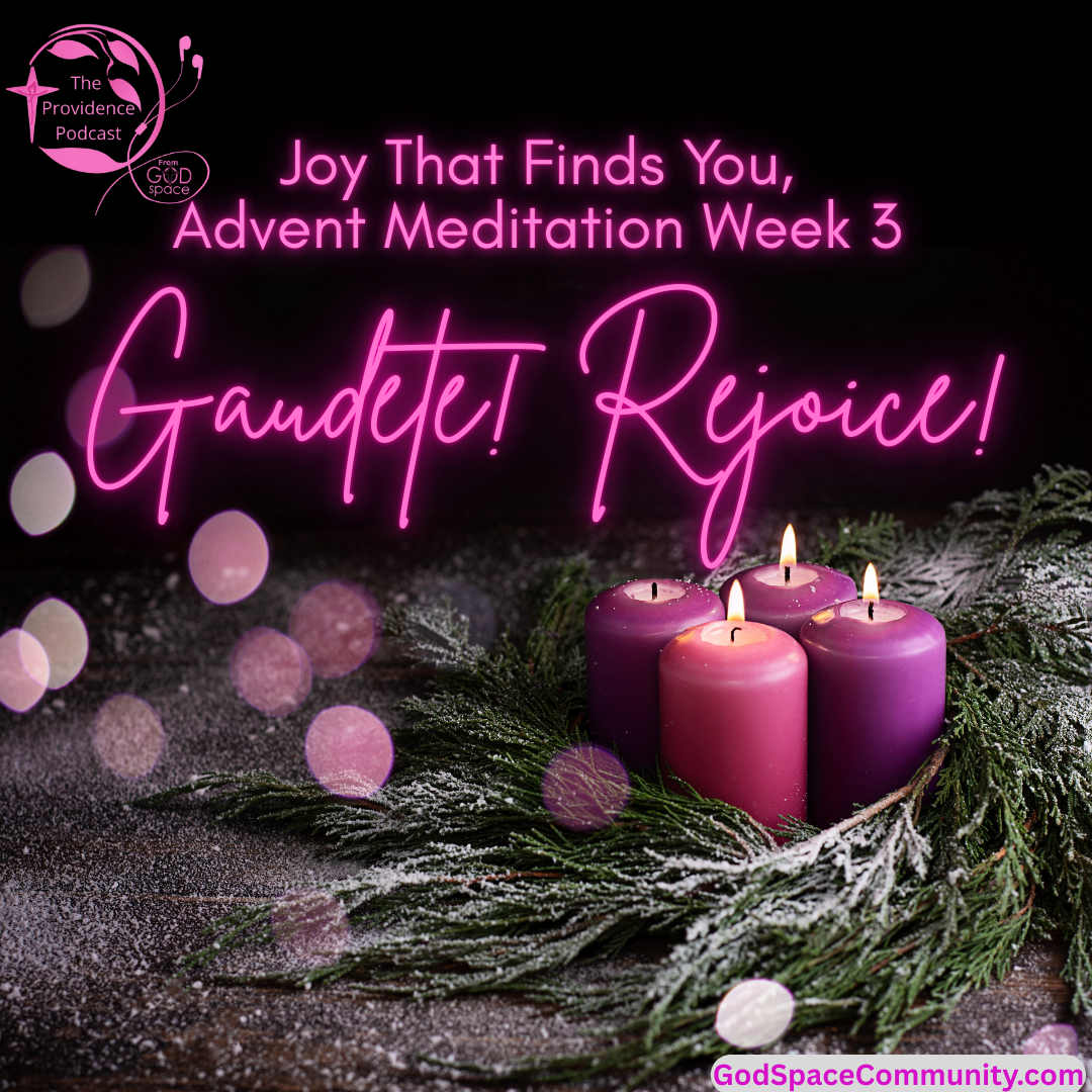 Joy That Finds You, A Gaudete Sunday Guided Prayer with Isaiah, Advent Week 3