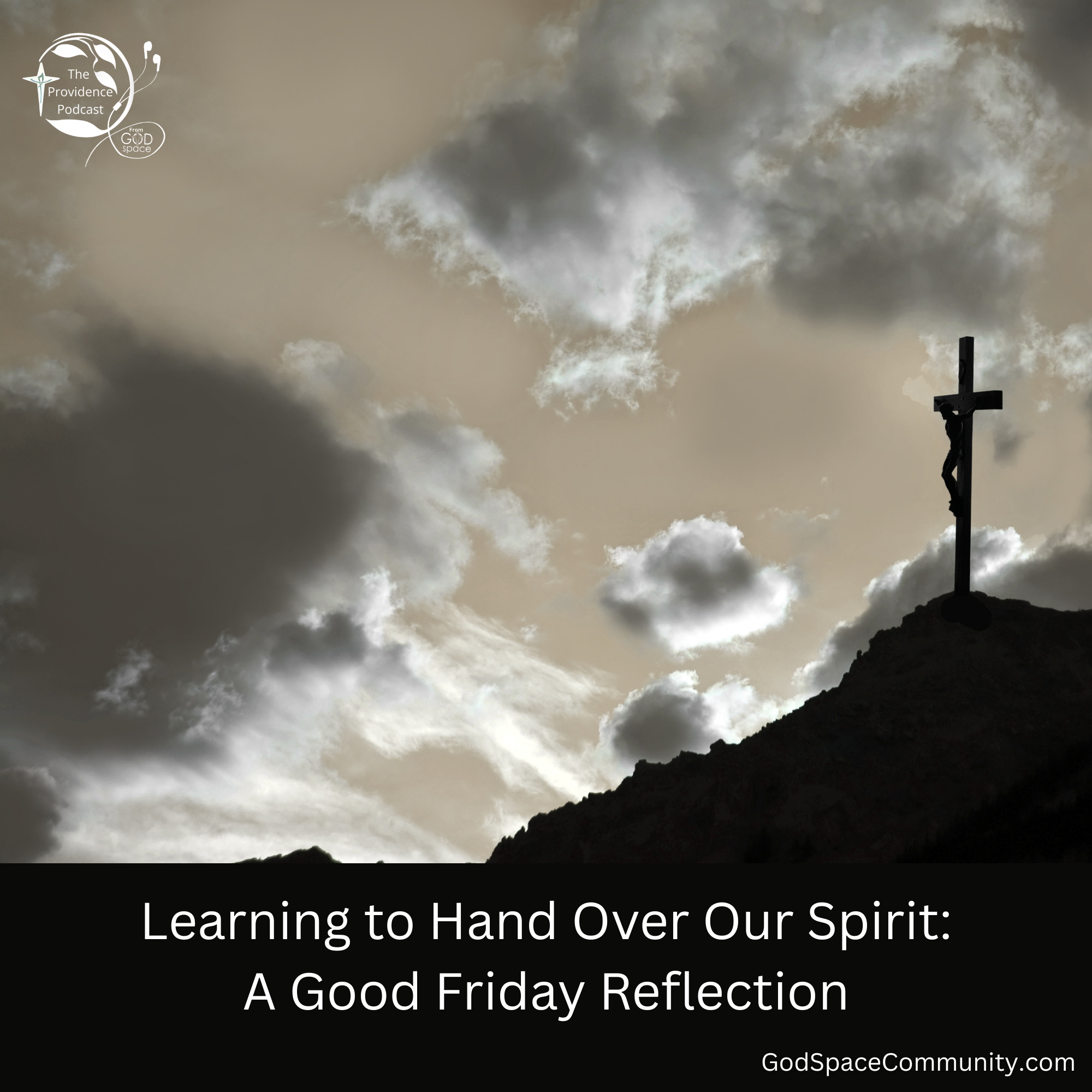 Learning to Hand Over Our Spirit: a Good Friday Reflection