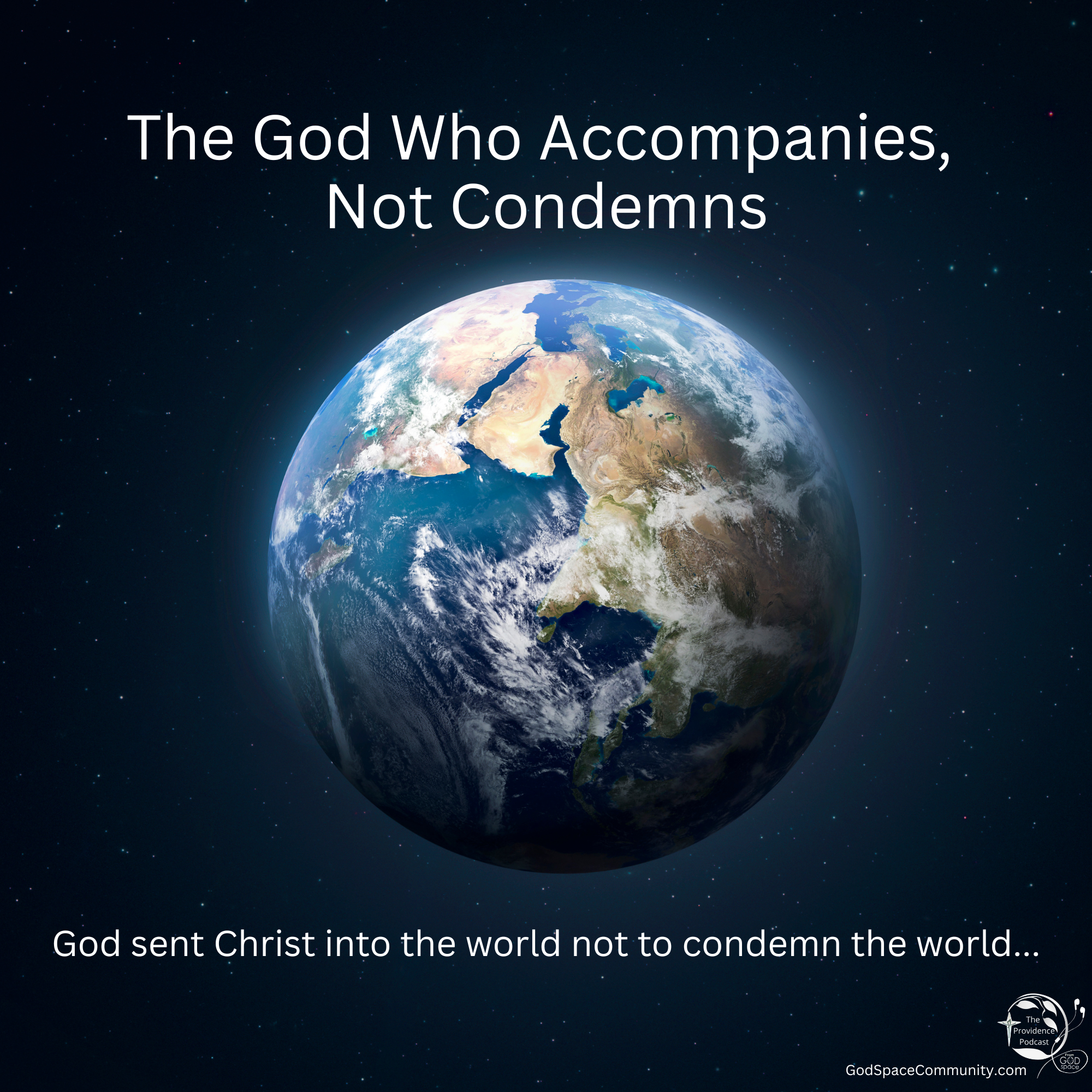 Not to Condemn the World: A God Who Accompanies, Providence Podcast