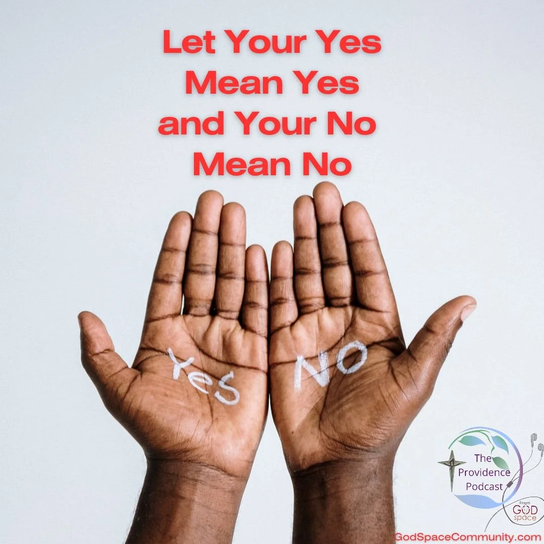 Does Your Yes Mean Yes? | Providence Podcast 6.6