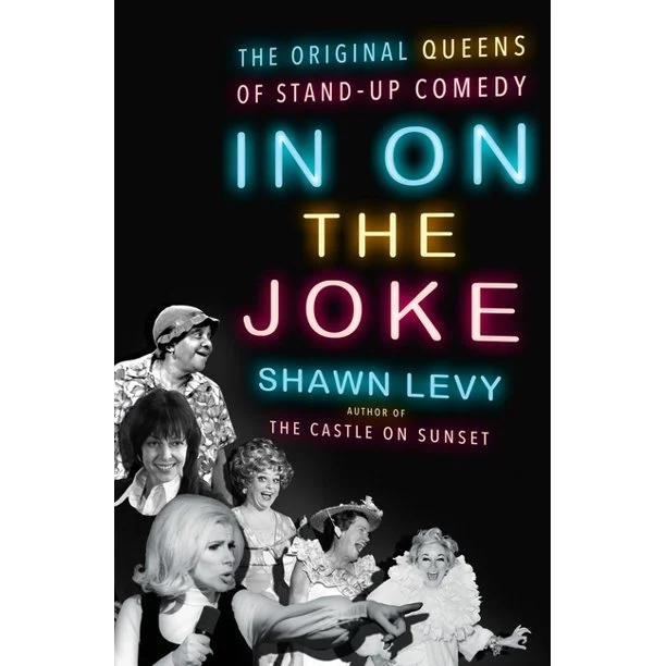 In on the Joke: The Original Queens of Standup Comedy