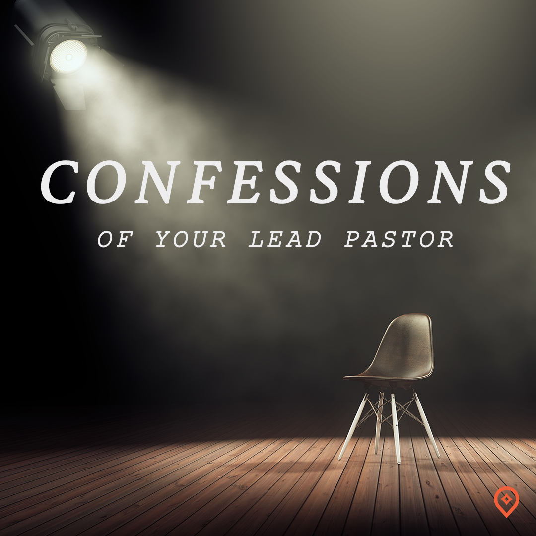 Confessions of Your Lead Pastor