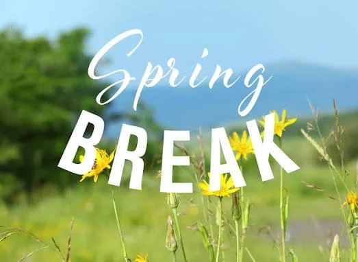 SPRING BREAK - No School 
