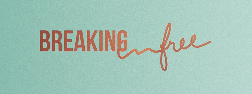 Breaking Free - 02/03/19