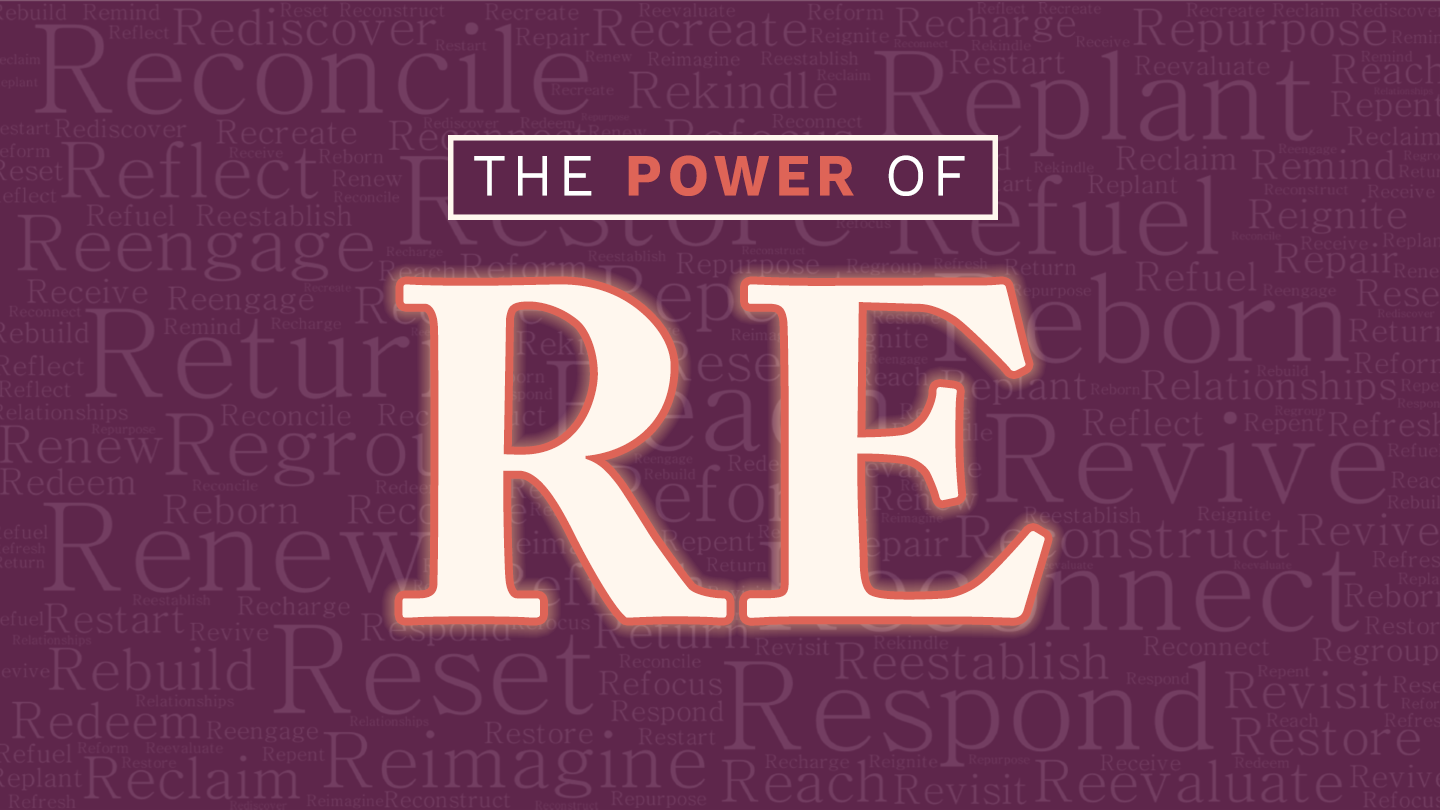 The Power of RE - Reconnect and Realign - 01.03.21