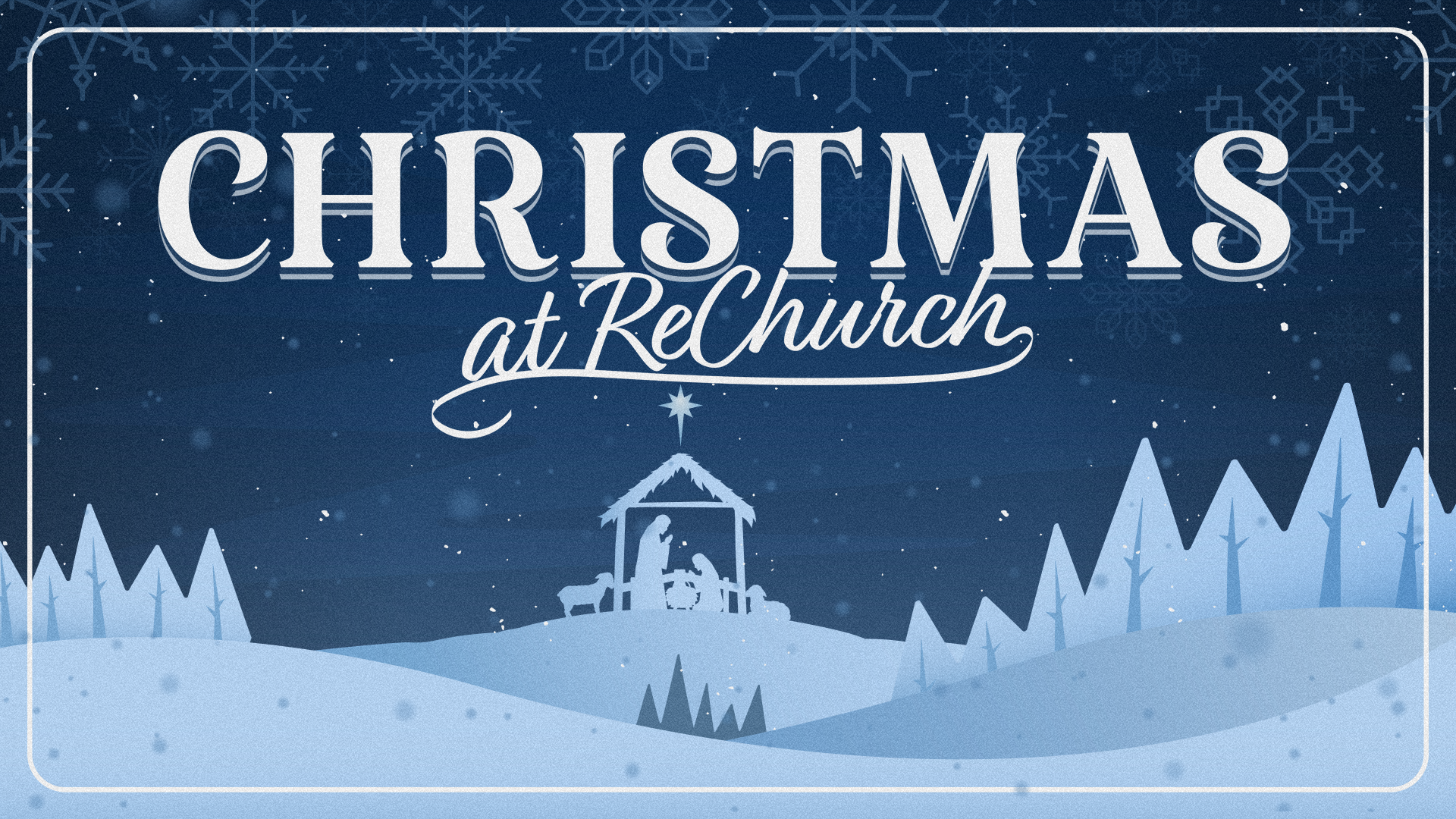 CHRISTMAS AT RECHURCH - Christmas Eve Candlelight Service - 12.24.22