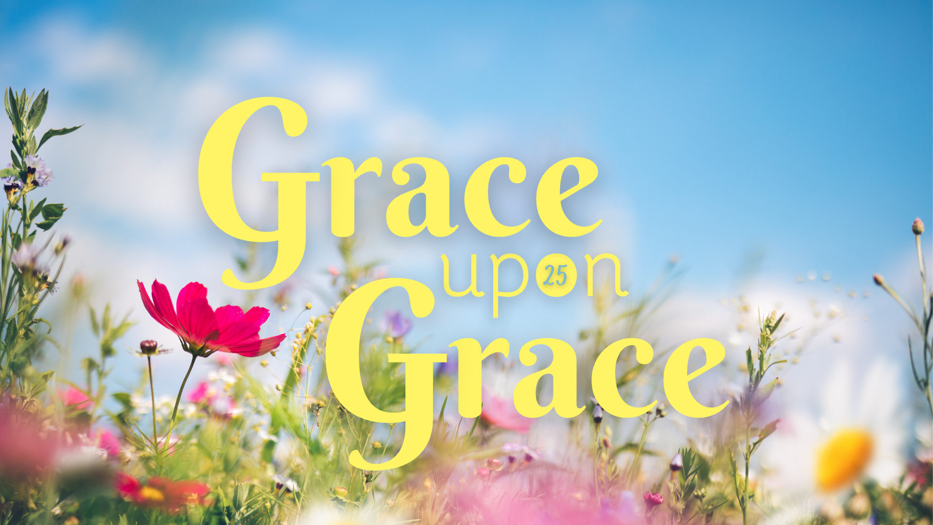 GRACE UPON GRACE - Grace That Restores - 05.26.24