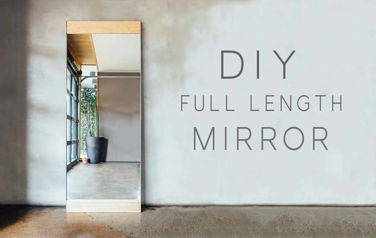 DIY Full Length Mirror — MAKER GRAY
