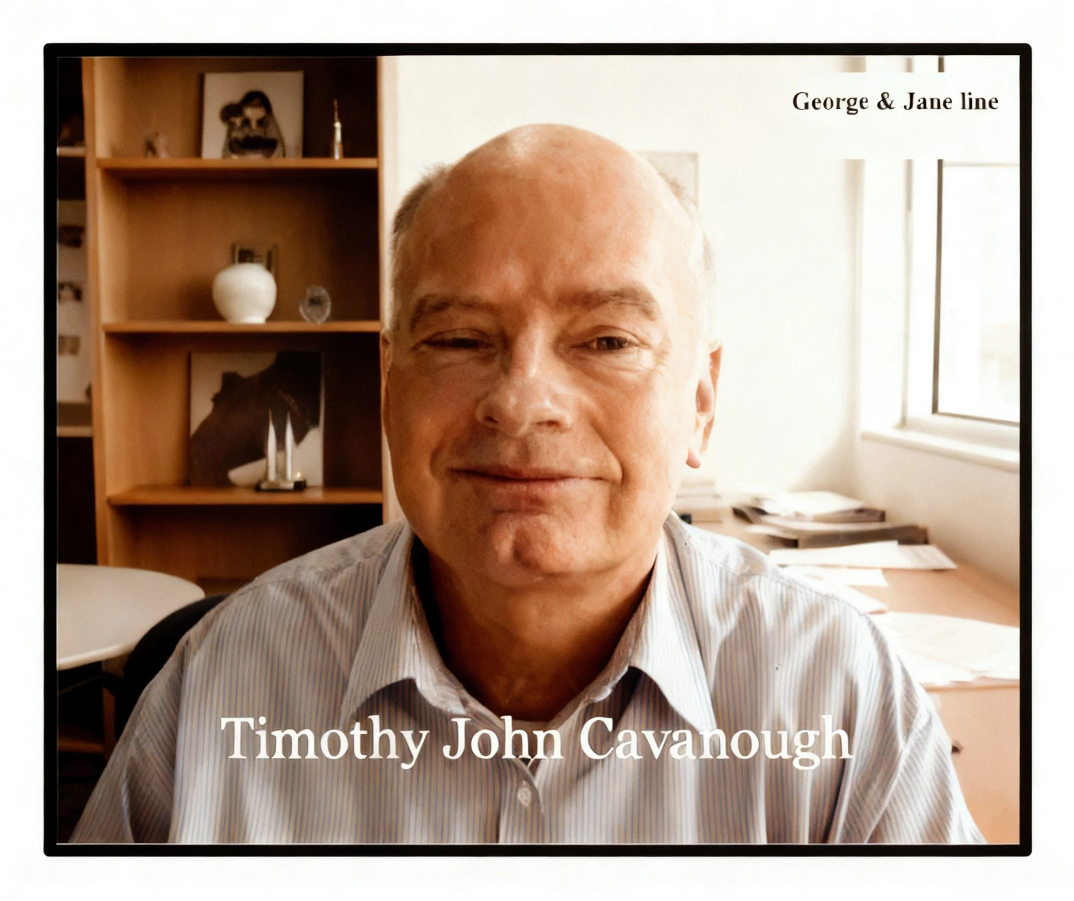 George & Jane line 5-
Timothy John CAVANOUGH was born on 3 Jan 1935 in North Sydney, Nsw. Timothy married Margaret Nudds GULLIVER on 17 Mar 1960 in North Sydney, Nsw, Au. Margaret was born on 18 Mar 1936 in Kempsey, Nsw, the daughter of Stanley Willi