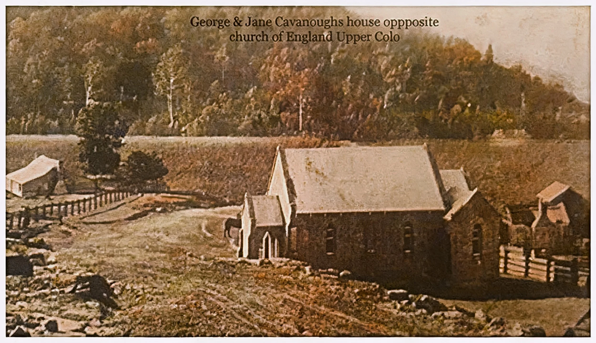 George Cavanough & Jane Gosper line
On May 2 1853 george bought 20 acres off his father in law Thomas Gosper where he built his house opposite the church of England on the Upper Colo.It is here they set up an accomadition house which was there for ma