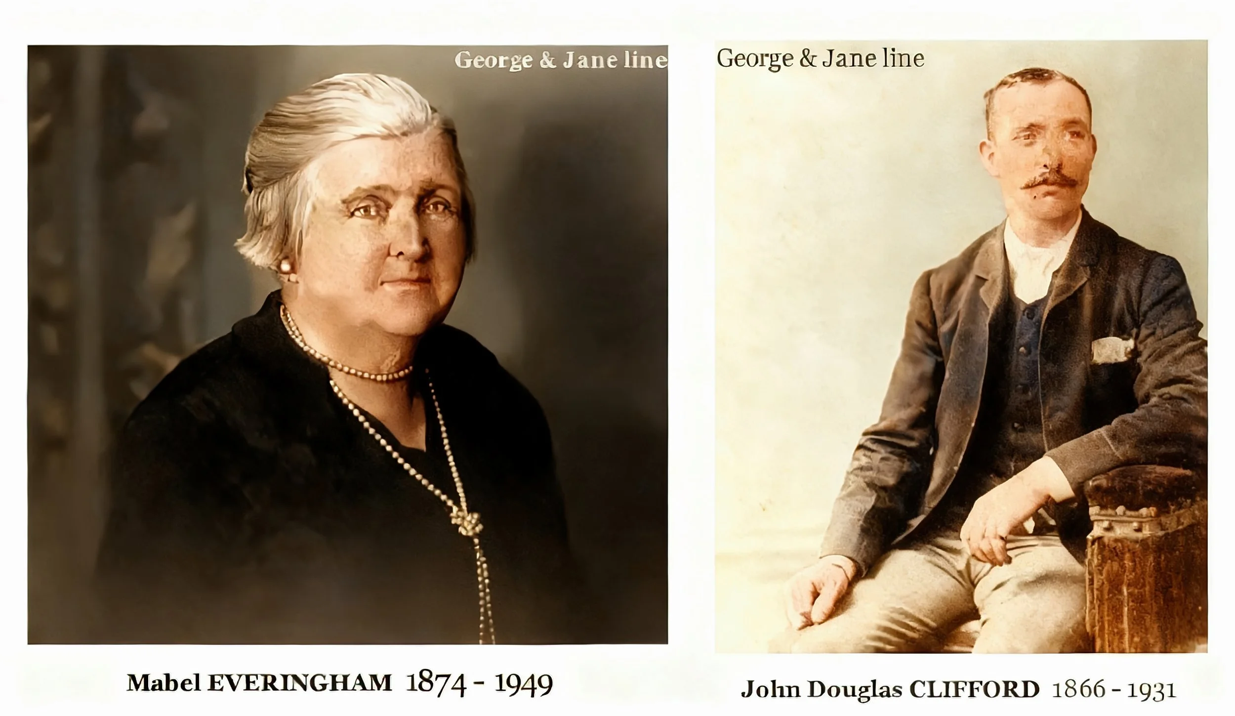 George & Jane line Mabel EVERINGHAM was born on 17 Jul 1874 in Colo, Nsw died on 30 Sep 1949 in 18 Mabel Street, Willoughby, Nsw at age 75, and was buried on 1 Oct 1940 in Northern Suburbs cemetery. Mabel married John Douglas CLIFFORD on 4 Jan 1893 i