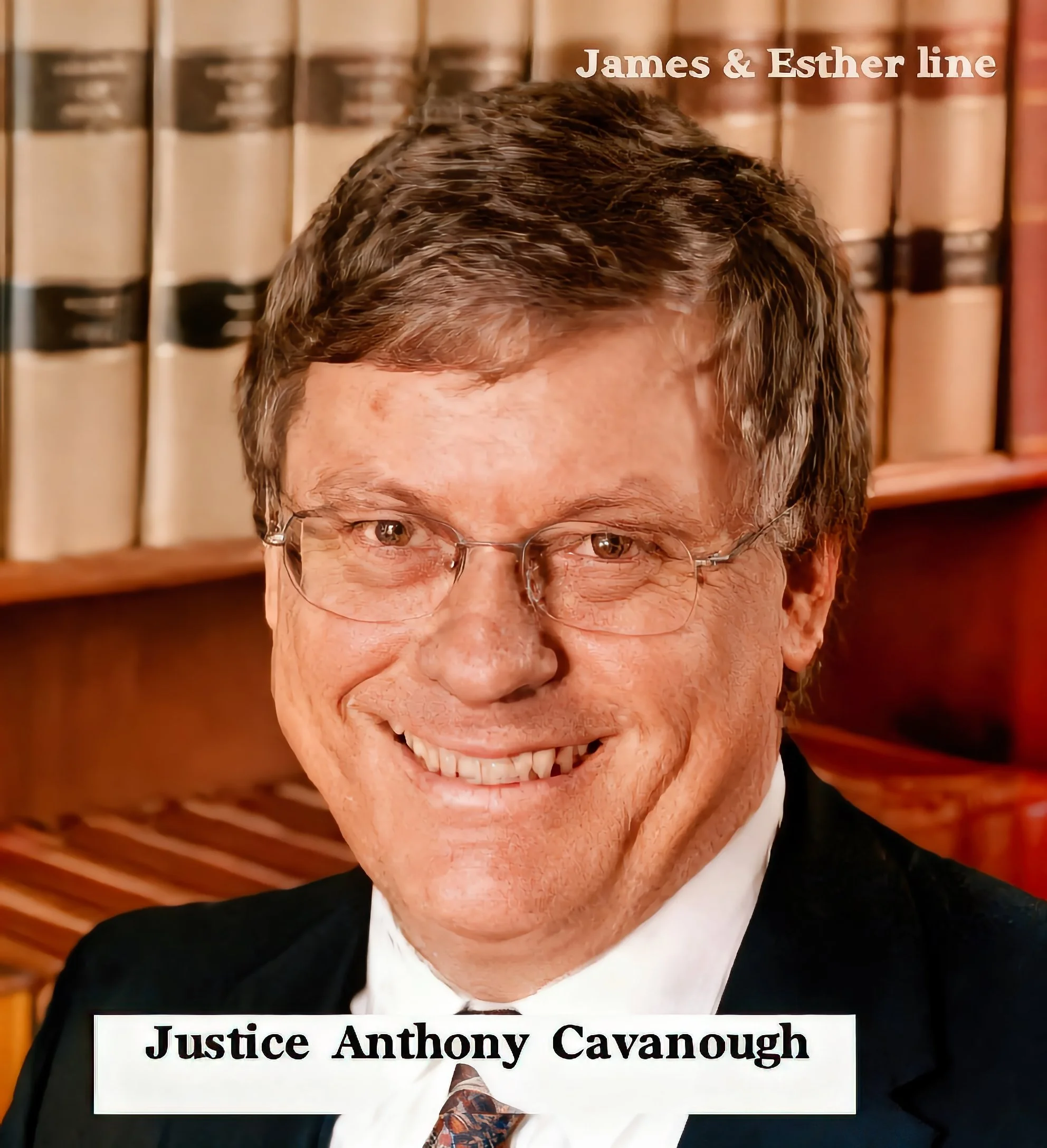 James Cavanough & Esther Huxley line
Anthony Lewis Cavanough:Born 13th Dec. 1954. Married Gabrielle MURPHY . They had 2 daughters Amanda and Katrina, Appointed Judge of the Supreme court of Victoria 2006.