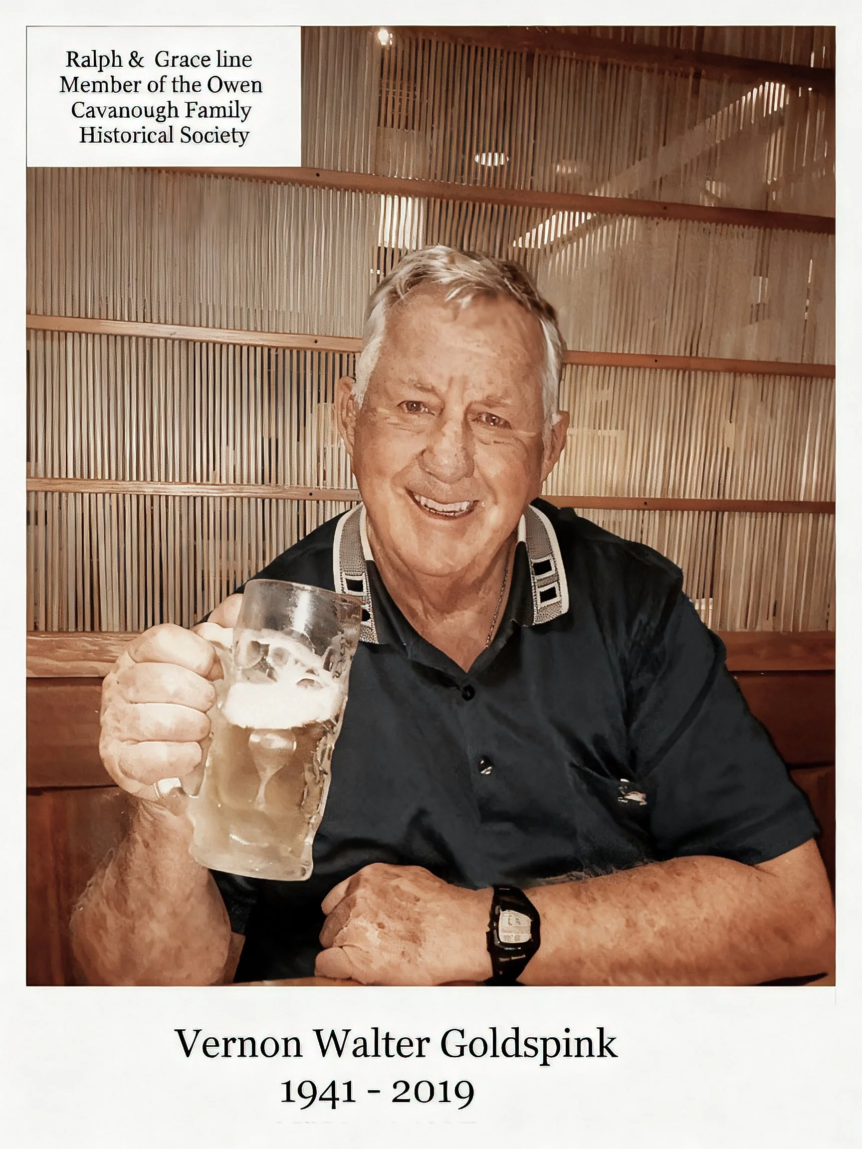 Grace & Ralph line
Vernon Walter GOLDSPINK was born on 23 Jun 1941 in Tumbarumba, Nsw. Never married. Put up his age from 14 ½  to 15 ½  so he could leave school and get a job in a garage. Came to Sydney with a friend in 1966. The friend returned hom