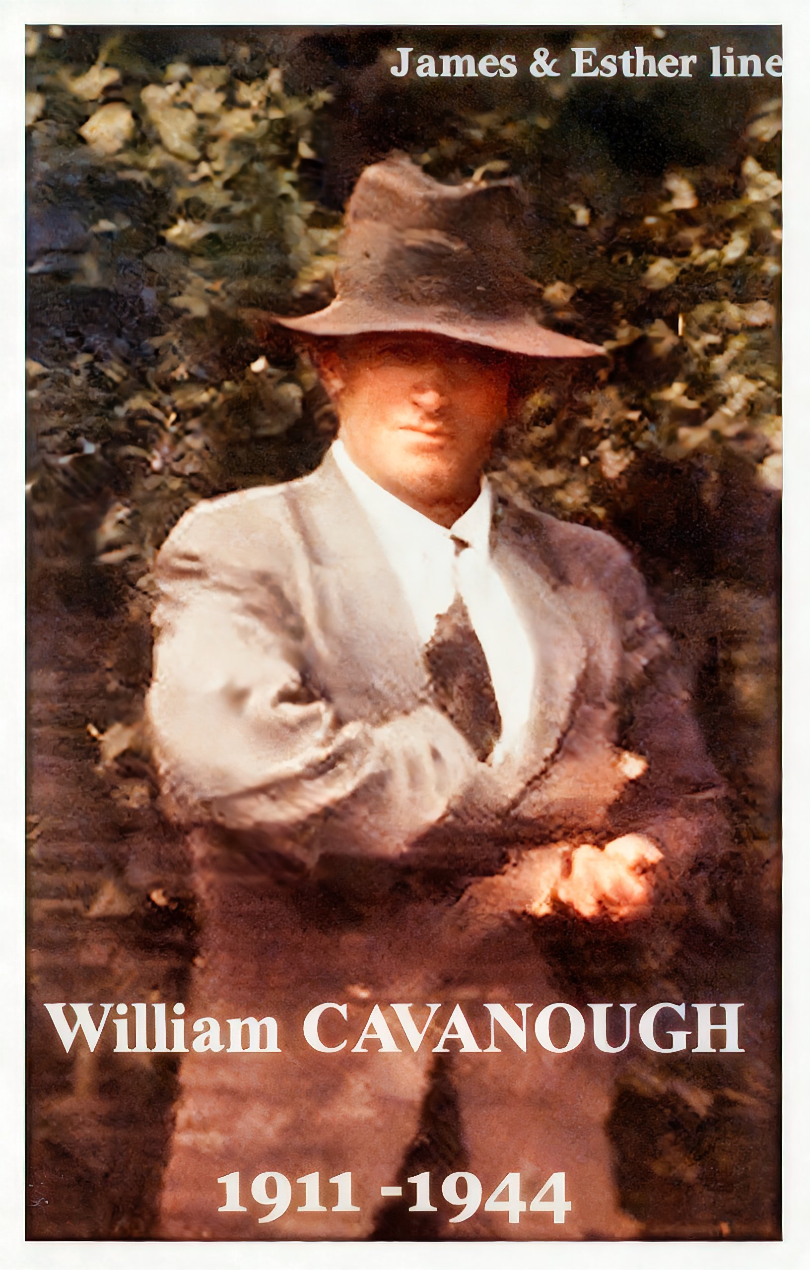 James Cavanough & Esther Huxley line.
William CAVANOUGH was born on 24 Dec 1911 in Lady Bowen Hospital, Brisbane, Queensland, died on 12 Dec 1944 in Lockyer Hospital, Laidley, Queensland at age 32, and was buried on 13 Dec 1944 in Apostolic Cemetery,