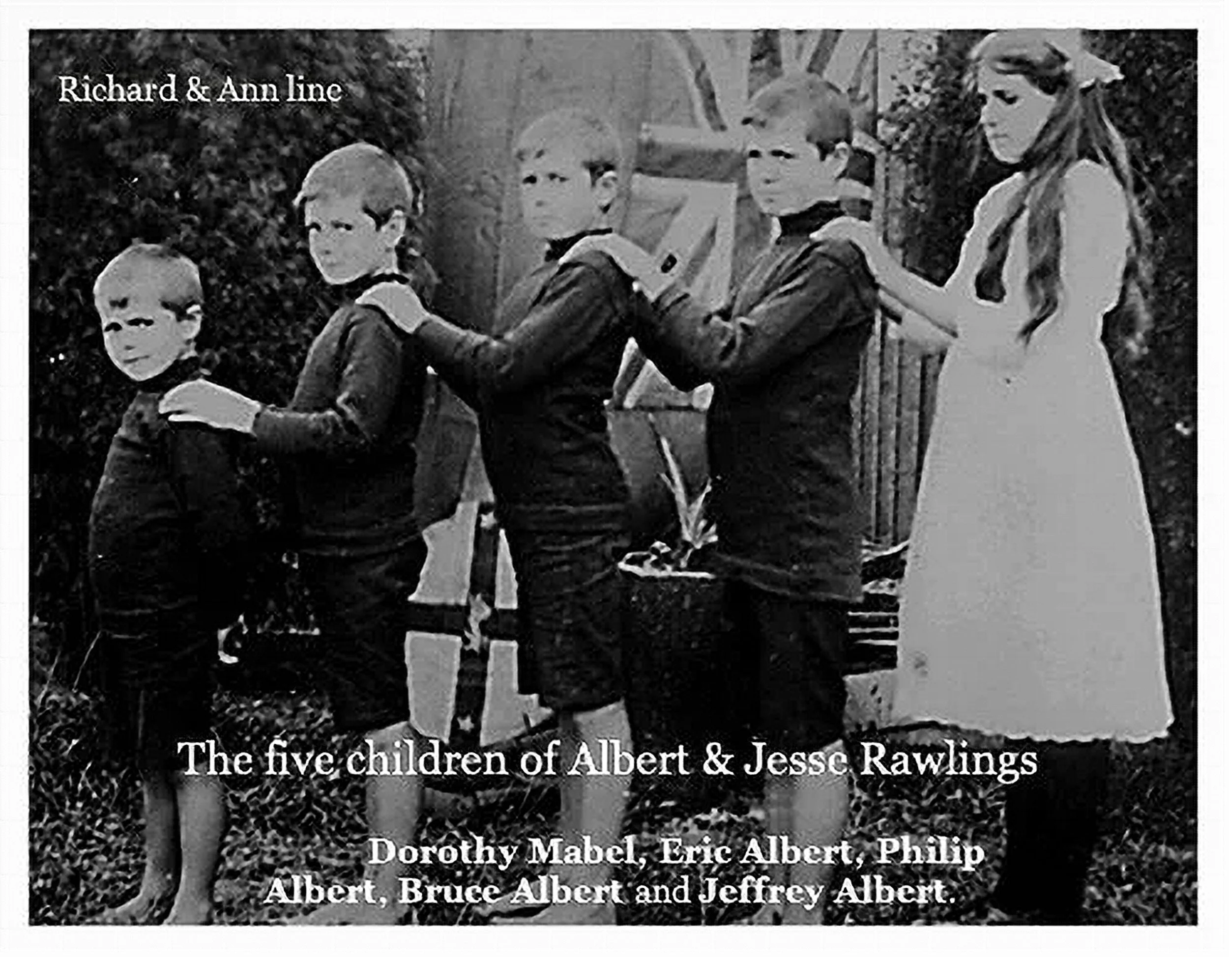 Richard Cavanough & Anne Cross
The 5 children of Albert and Jessie Rawlings (nee Cavanough).
Dorothy Mabel, Eric Albert, Phillip Albert, Bruce Albert , and Jeffery Albert.