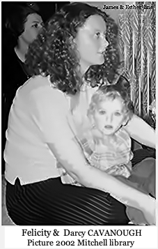 James & Esther line
-Robert William CAVANOUGH was born on 8 May 1957. Stockman. Robert married i) Lesley Ann HINDMARSH on 8 Jul 1979, Uniting, Bundaberg, Qld. Divorced 1994. Lesley was born on 12 May 1960. They had three children: Craig William, Adel