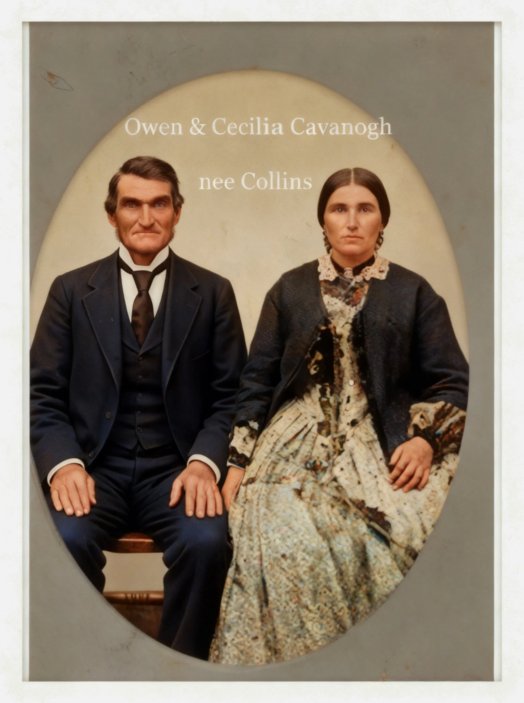 Owen Cavanough & Cecilia Collins line       Owen Cavanough born 1799 and died 1885 . Married Celia Collins 17th Nov. 1824, they had 11 children , James Thomas , John Thomas, Margaret Ann, Matilda Rebecca , Elizabeth Celia, Owen, Charlotte, Sophia Jan