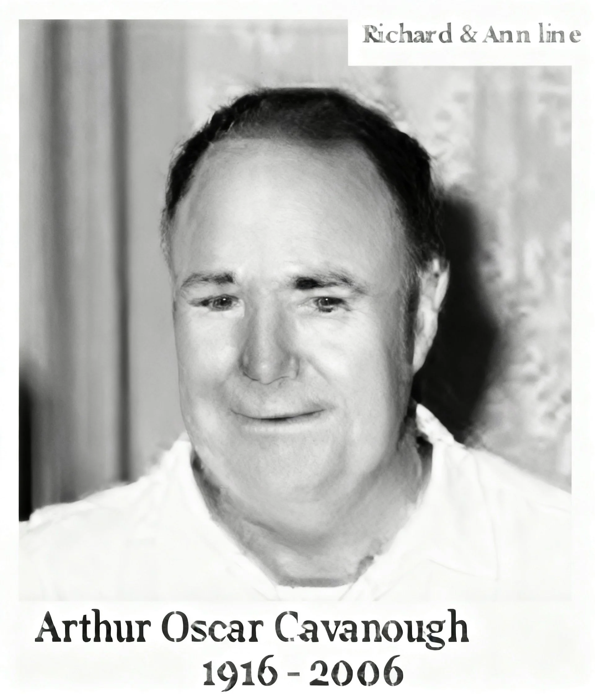 Arthur Oscar CAVANOUGH was born on 4 Dec 1916 in Redfern, Nsw, died on 10 Sep 2006 in Gosford, Nsw age 89, and was buried on 15 Sep 2006 in Palmdale Lawn Cemetery. Address:Wiley Park then 24 Panorama Ave, Charmhaven, Nsw. Driver & woolcarter. Arthur 