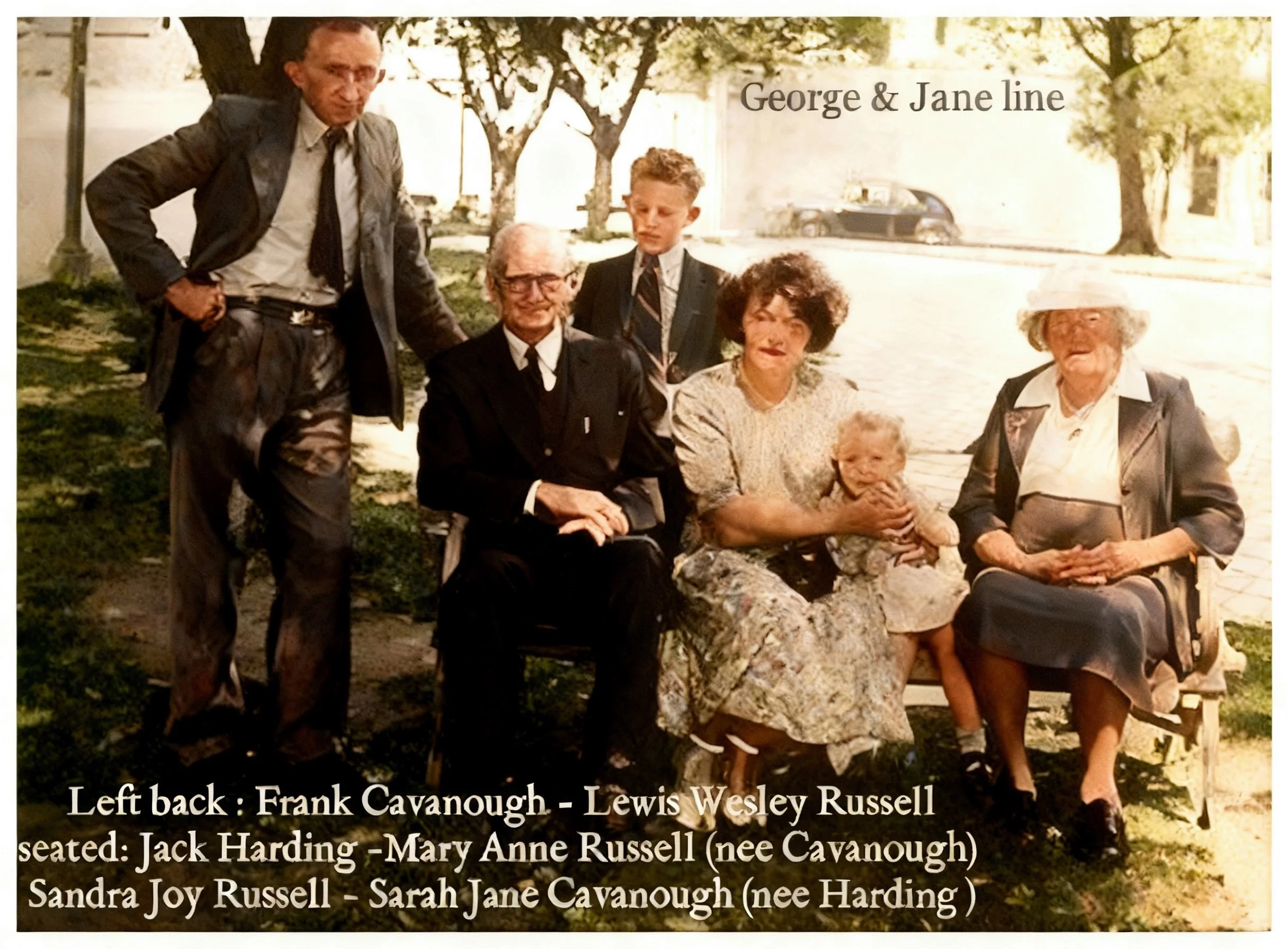 George Cavanough & Jane Gosper line
Left to right :Frank Cavanough , Lewis Wesley Russell (young boy)
seated: Jack Harding, Mary Anne Russell (nee Cavanough) , Sandra joy Russell , Sarah Jane Cavanough(nee Harding)