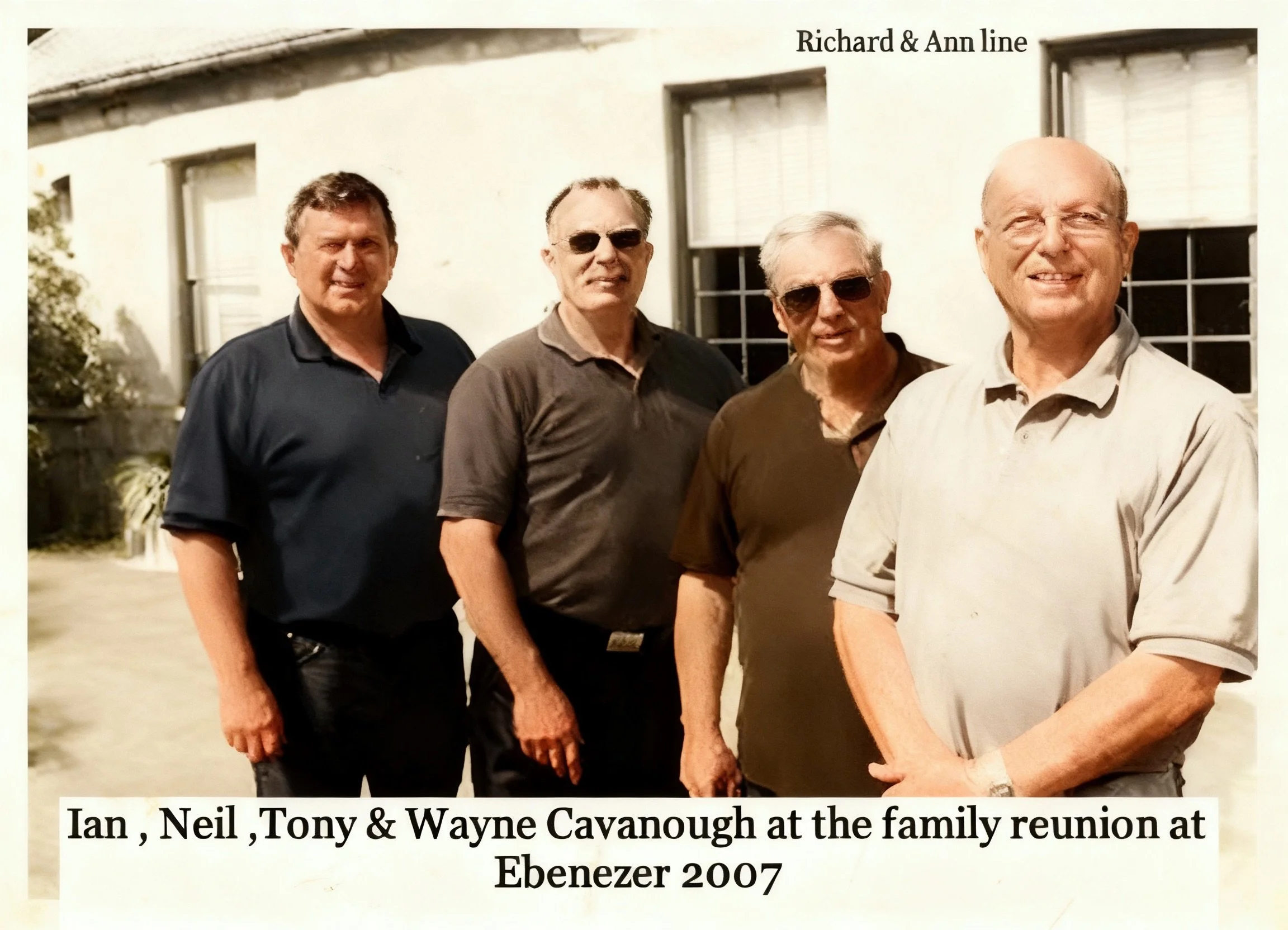 Richard Cavanough & Ann Cross line
Ian - Neil- Tony - & Wayne
Parents Alfred Edward & Teresa Mary Duncan
Grandfather Cecil Herman
2x grand parents Alexander Strathmore Cavanough & Edith Tye.
3 xgrand parents John Alexander & Maria Jemima Thomas.
4x G