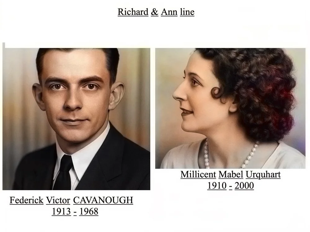Richard Cavanough & Anne Cross line Frederick Victor CAVANOUGH was born on 24 May 1913 in Paddington, Sydney, Nsw, died on 11 Aug 1968 in Berowra, Nsw at age 55. Cremated Northern Suburbs on 14 Aug 1968. Frederick married i) Millicent Mabel URQUHART 