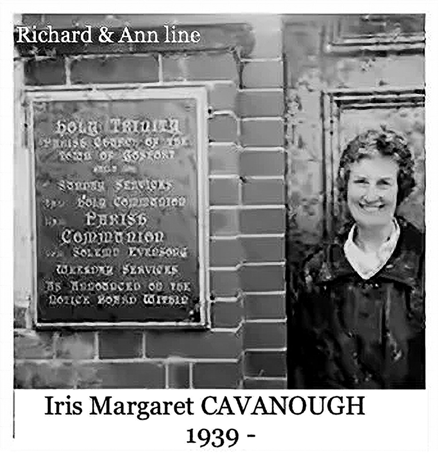 Richard & Ann line
Iris Margaret CAVANOUGH was born on 21 Dec 1939 in Niola Private Hospital, Cambridge Street, Leederville, Western Australia. Member of OCF. Iris married Derek John WOODHEAD, son of John Ramsden WOODHEAD & Jessie PARSONS, on 27 Aug 