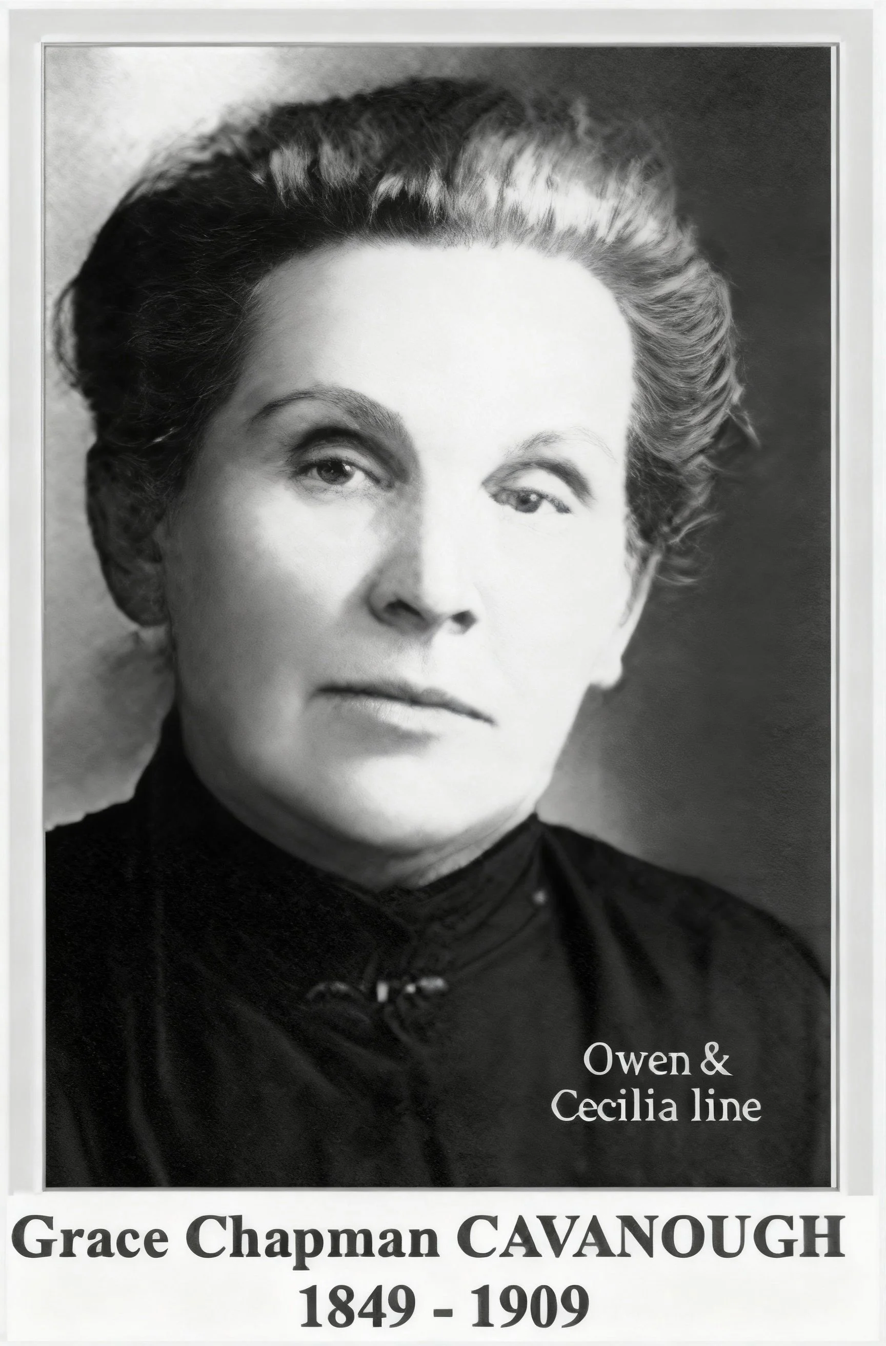 Owen & Cecilia line 
Grace Chapman (Cavanough) CHAPMAN, Grace, was born 13th July 1849, the daughter of Owen CAVANOUGH (Jnr) and Celia COLLINS of Windsor NSW. She married William John CHAPMAN in April 1869, died 25 January 1928 Killara NSW and is bur