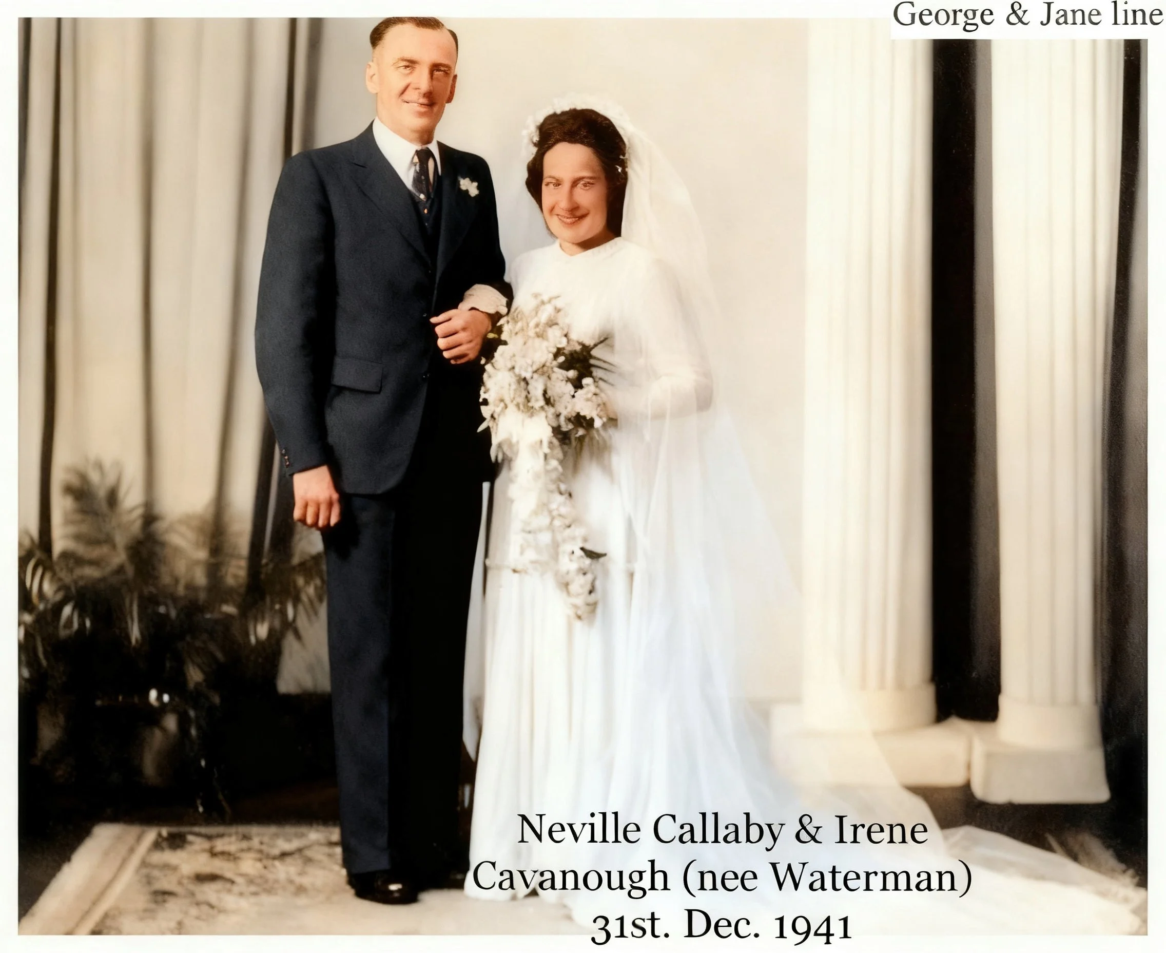 George & Jane line 
Neville Callaby James William CAVANOUGH was born on 29 May 1917 in Toowoomba, Qld and died on 21 Jan 1978 in Wynnum West, Qld at age 60. Builder of 182 Preston Rd, Wynnum West. Neville married Irene Daisy (Berril) WATERMAN on 31 D