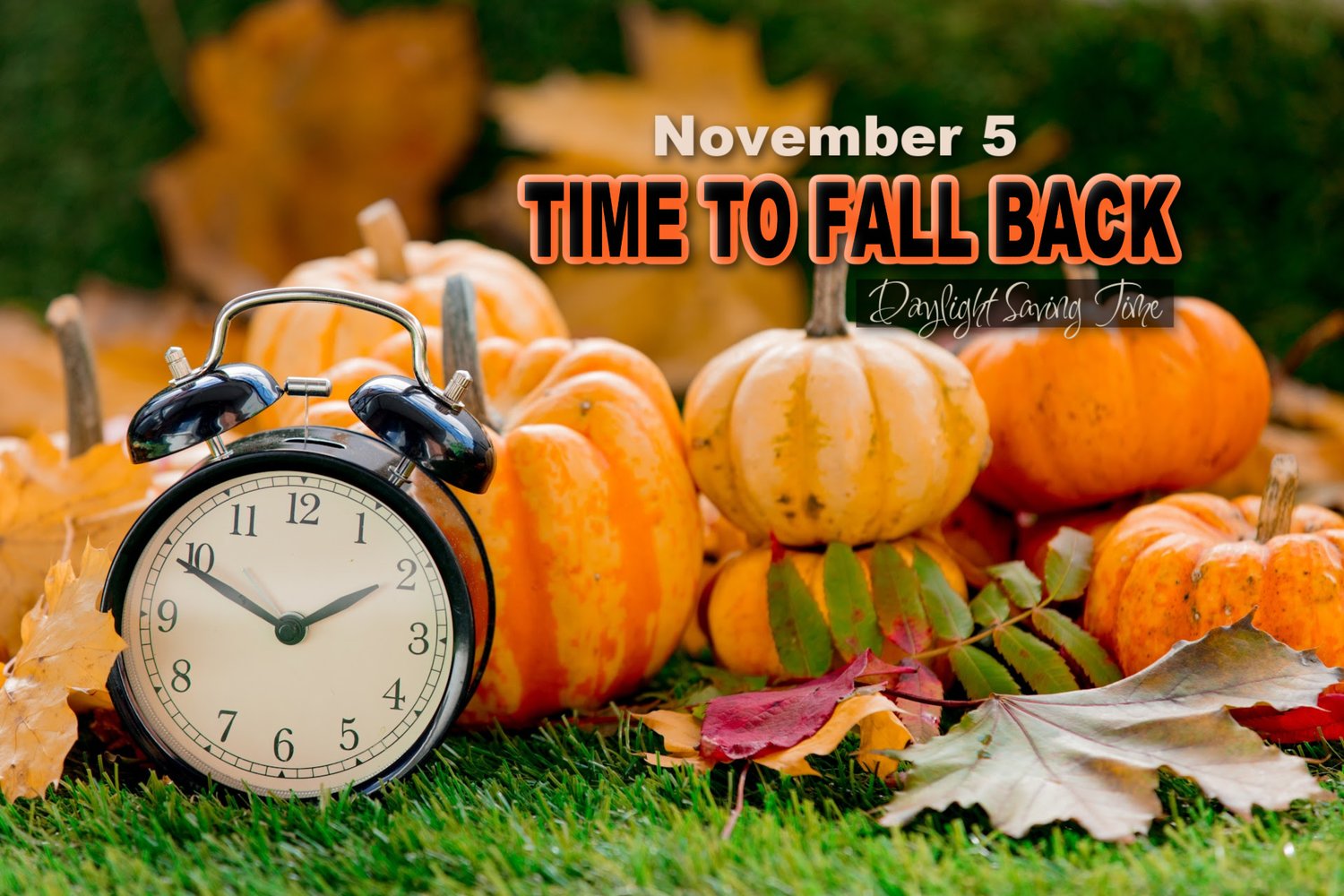 Daylight Saving Time Ends 11/5